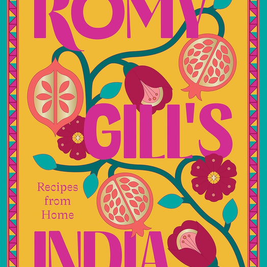 Romy Gill's India: Recipes from Home by Romy Gill