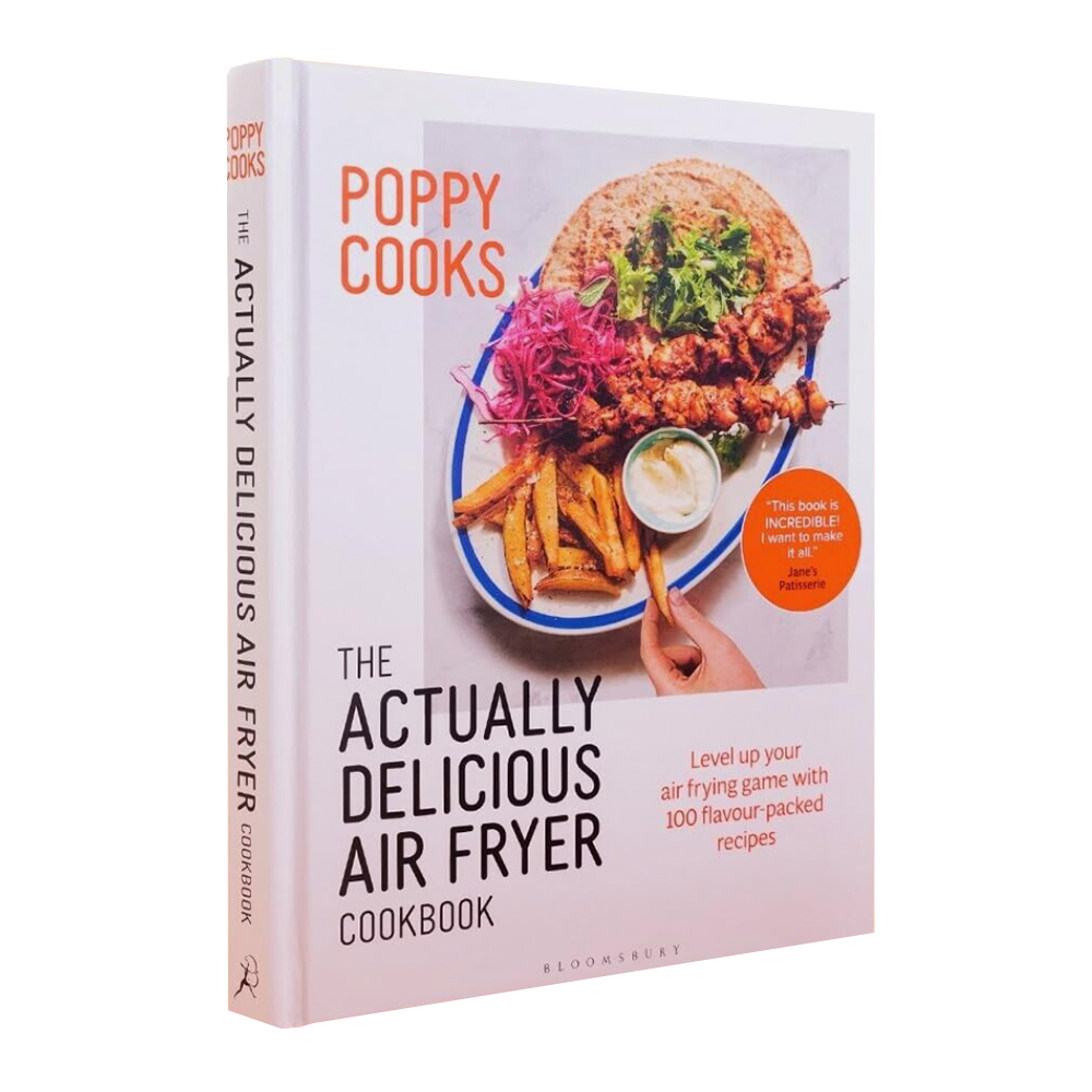 The Actually Delicious Air Fryer Cookbook by Poppy O'Toole