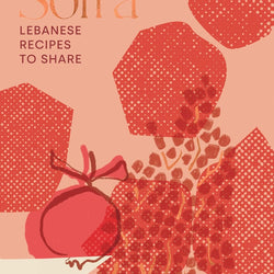 Sofra: Lebanese Recipes to Share, by Karima Hazim Chatila & Sivine Tabbouch